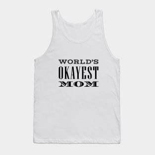 World's Okayest Mom Tank Top